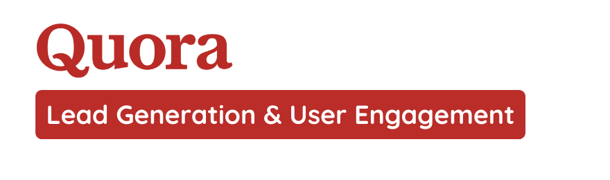 Quora Marketing: Generate Leads & Engage Users